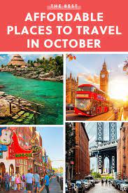 The 5 Best Places To Travel In October And The Most Wallet Friendly Best Places To Travel Places To Travel Best October Vacations