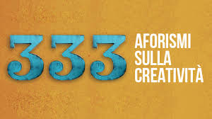Frasi, citazioni e aforismi sul tempo. 333 Aforismi Sulla Creativita A Cura Di Annamaria Testa