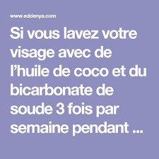Si Vous Lavez Votre Visage Avec De L Huile De Coco Et Du Bicarbonate De Soude 3 Fois Par Semaine Pendant Un Mois Voici Ce Qui Arrive A Votre Visage Recette Beaute