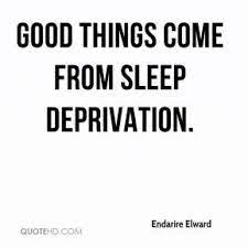 Sleep Deprivation Quotes Quotesgram