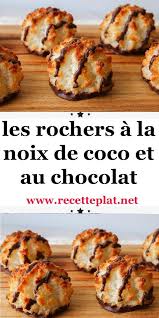 Les Rochers A La Noix De Coco Et Au Chocolat Recettes De Cuisine Recette Noix De Coco Recette Cuisine Facile