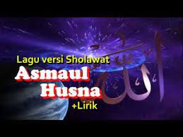 Asmaul Husna Lirik Dan Terjemah Lagu Versi Sholawat Indah Dan Merdu Youtube Lagu Lirik Youtube