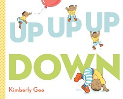 More images for up and down » Up Up Up Down Gee Kimberly Gee Kimberly 9780525517337 Amazon Com Books