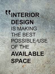 Interior Design Quote The Quote Relates To The Pin Because Interior Designing Is Making The Best Use Of The Space You Have Citazioni Di Design Design Immagini