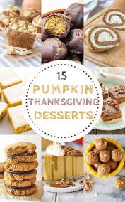 79 thanksgiving desserts that will please everyone around your table. 15 Best Thanksgiving Desserts With Sweet Delicious Pumpkin Thanksgiving Thanksgivingrecipes Dessertfoodrecipes Pumpkin Kurbis Dessert Dessert Ideen Lecker