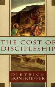 The Cost Of Discipleship Wikipedia The Free Encyclopedia The Cost Of Discipleship Dietrich Bonhoeffer Bonhoeffer