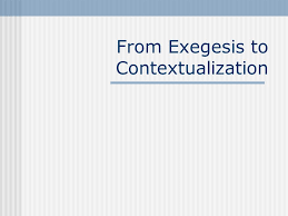 Contextualisation is putting language items into a meaningful and real context rather than being treated as isolated items of language for language manipulation practice only. From Exegesis To Contextualization Contextualizing Meaning Goal To Strive For Adequate Continuity Between Meaning And Its Recontextualization In Another Ppt Download