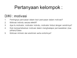 Sebagai contoh, yaitu seseorang yang giat melakukan aktivitas belajar tanpa adanya motivasi dari luar dan orang tersebut ingin mencapai tujuan yang terkandung dalam perbuatan belajar tersebut, misalkan karena orang. Diskusi Kelompok Waktu Untuk Diskusi 45 Menit Selanjutnya Untuk Pembahasan Materi Moderator Sebagai Pembuka Penengah Dan Yang Menutup Diskusi Notulen Ppt Download