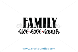 Download Family Live Love Laugh Svg Cut File Craftbundles
