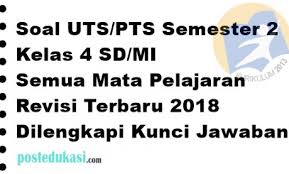 Soal Uts Kelas 4 Sd Semester 2 Dan Kunci Jawaban Lengkap Administrasi Sekolah Sd Mi Smp Mts Sma Ma Smk