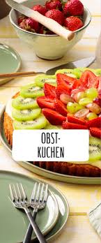 Obstkuchen Rezept Rezept Rezepte Kuchen Obstkuchen