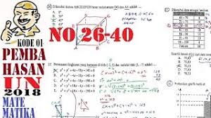 Pembahasan un fisika 2018 kak ajaz. Pembahasan Un Matematika Sma 2018