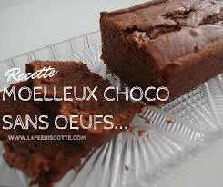 Moelleux Au Chocolat Sans Oeuf La Fee Biscotte Gateau Chocolat Sans Oeuf Moelleux Au Chocolat Moelleux Chocolat Sans Oeuf