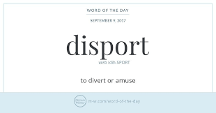 Word Of The Day Disport Words Uncommon Words Intelligent Words