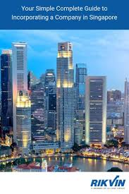 Your Simple Complete Guide To Incorporating A Company In Singapore Singapore Company Complete Guide