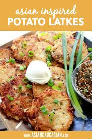 Asian Inspired Potato Latkes Recipe Asian Recipes Asian Fusion Recipes Potato Latkes