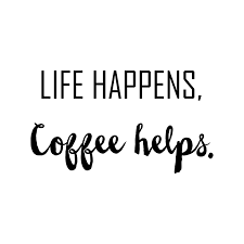 Life Happens Coffee Helps Fitted T Shirt By Type Co Coffee Quotes Funny Coffee Quotes Coffee Quotes Morning