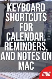 Keyboard Shortcuts For Calendar Reminders And Notes On Mac In 2020 Keyboard Shortcuts Mac Keyboard Shortcuts Keyboard