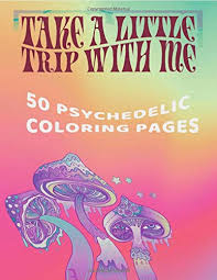 Free shipping on orders over $25.00. Take A Little Trip With Me 50 Psychedelic Coloring Pages Psychedelic Coloring Book For Adults 50 Psychedelic Coloring Pages Adult Coloring Pages Artistic Drawings And Mandala Art Zen Psychedelic 9798633607611 Amazon Com Books