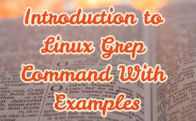 Grep is a basic program used for pattern matching and it was written in the 70s along with the rest of the learning grep has a lot more to it than regexes. Introduction To Linux Grep Command With Examples Poftut