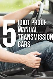 Car & driver doesn't recommend you go for the cheaper. 5 Idiot Proof Manual Cars Convoy Auto Repair Convoy Auto Repair