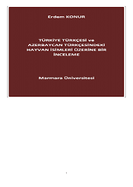 Pdf Turkiye Ve Azerbaycan Turkcesindeki Hayvan Isimleri Uzerine Bir Inceleme Erdem Konur Academia Edu