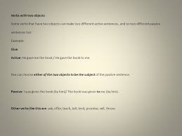 Jadi, kalimat pasif yang benar adalah a new car is bought by my parents this morning. Passive Voice An Active Sentence Like I Drank Two Cups Of Coffee Has The Subject First The Person Or Thing That Does The Verb Followed By The Verb Ppt Download