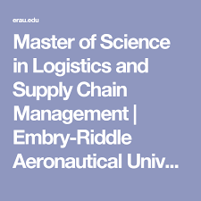 Master Of Science In Logistics And Supply Chain Management Embry Riddle Aeronautical University Supply Chain Management Logistics Supply Supply Chain