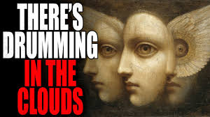 “There’s Drumming In The Clouds”