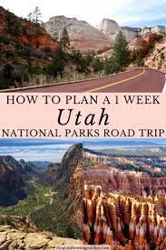 How To Plan A Successful 1 Week Utah National Parks Road Trip Itinerary The Globetrotting Teacher Utah National Parks Road Trip Utah National Parks National Park Road Trip