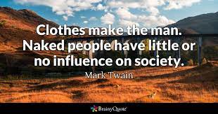 Mark Twain Clothes Make The Man Naked People Have