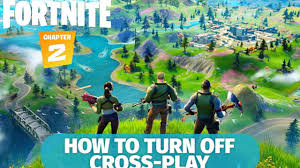 How To Disable Cross Play On Fortnite Chapter 2 For Pc Ps4 Xbox One