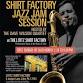 Shirt Factory Jazz Jam Session