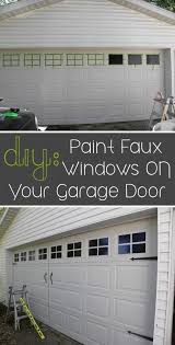 Larissa gave her garage door this faux wood carriage look using just paint! Paint Faux Windows On Your Garage Doors The Diy Life