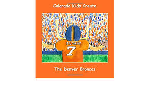 Come back soon for more updates, games, and videos! Colorado Kids Create The Denver Broncos Myers Natalie 9781095712160 Amazon Com Books