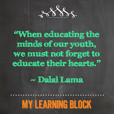 When Educating The Minds Of Our Youth We Must Not Forget To Educate Their Hearts Dalai Lama Don T Forget Dear Parent School Tool Dear Parents Education
