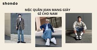 Mặc quần jean mang giày gì cho nam? 5 cách phối thời thượng