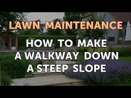 How to build a garden path on a slope. How To Make A Walkway Down A Steep Slope Youtube