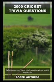 The 2000s—a decade of many changes. 2000 Cricket Trivia Questions To Bamboozle You Trap You In Front Of The Wicket And Hit You For A Six Paperback Napa Bookmine Used New Books Greeting Cards And Gifts