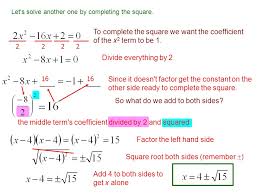 One way to solve a quadratic equation is by completing the square. Solving Quadratic Equations By Completing The Square Ppt Download