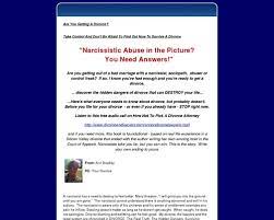 The narcissist won't stop until you have nothing (if he can) as he feels you are worthless and deserve nothing. Divorcing A Narcissist And Other Jerks Duk News