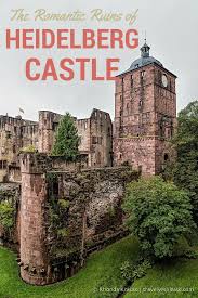 The Romantic Ruins Of Heidelberg Castle Germany Castles Castle Germany Travel
