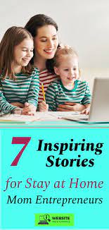 Mom At Home Entrepreneurs 7 Inspiring Stories Stay At Home Mom Mom Entrepreneur Stay At Home