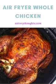 Air Fryer Whole Chicken Recipe Recipe In 2020 Whole Chicken Recipes Stuffed Whole Chicken Easy Roasted Chicken Recipe