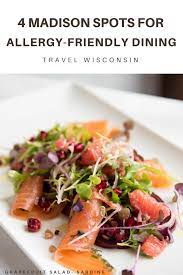 4 Allergy Friendly Madison Restaurants Travel Wisconsin Wisconsin Travel Amazing Food Restaurant Travel