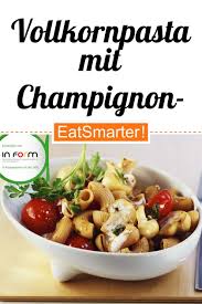 Vollkornpasta Mit Champignon Tomaten Sauce Rezept Rezepte Vegetarisches Mittagessen Vegetarische Hauptgerichte