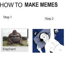 How to make a meme using easeus. How To Make Memes Step 1 Step 2 Elephant Meme On Me Me