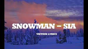 Lyrics to 'snowman' by sia: Vietsub Lyrics Snowman Sia Snowman Tik Tok Music Youtube