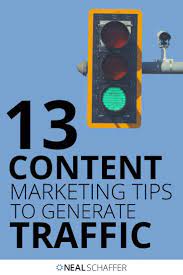 13 Content Marketing Tips To Generate Massive Traffic Marketing Tips Content Marketing What Is Content Marketing