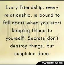Every Friendship Every Relationship Is Bound To Fall Apart When You Star Keeping Things To Yourself S Friends Quotes Good Life Quotes Keeping Secrets Quotes